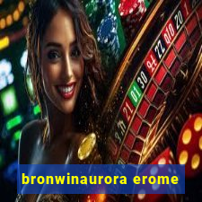 bronwinaurora erome